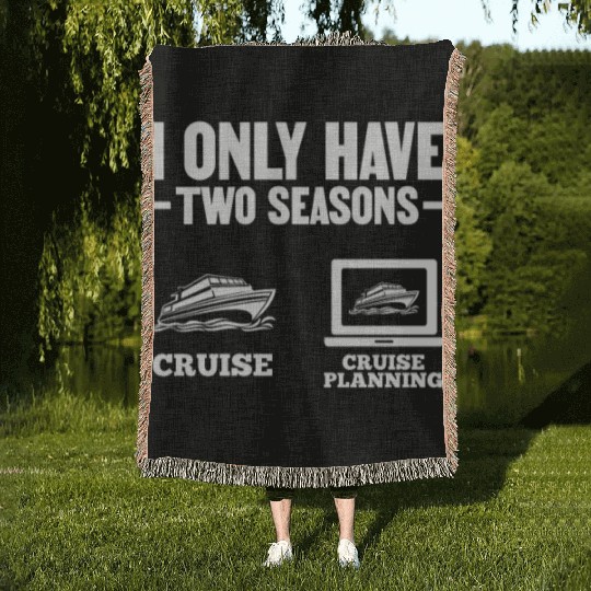 I Only Have Two Seasons Cruise Cruise Planning Woven Blankets