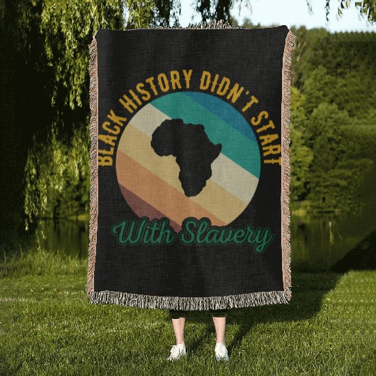 Black history didn't Start with slavery for black Woven Blankets