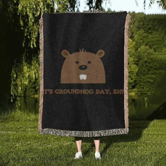 Its Groundhog Day, Eh? Woven Blankets