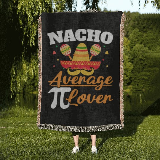 Nacho Average Pi Lover Math Teacher Pi Day Woven Blankets