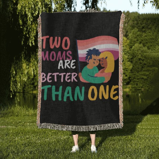 Two Moms Are Better Than One LGBT Lesbian Couple P Woven Blankets