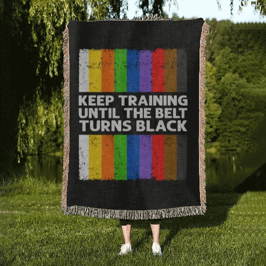 Keep Training Until The Belt Turns Black Woven Blankets