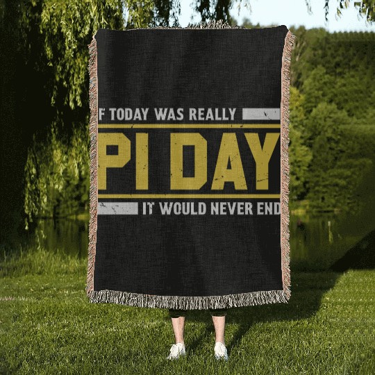 Funny If Today Pi Day Woven Blankets Math Woven Blankets for Pi Day