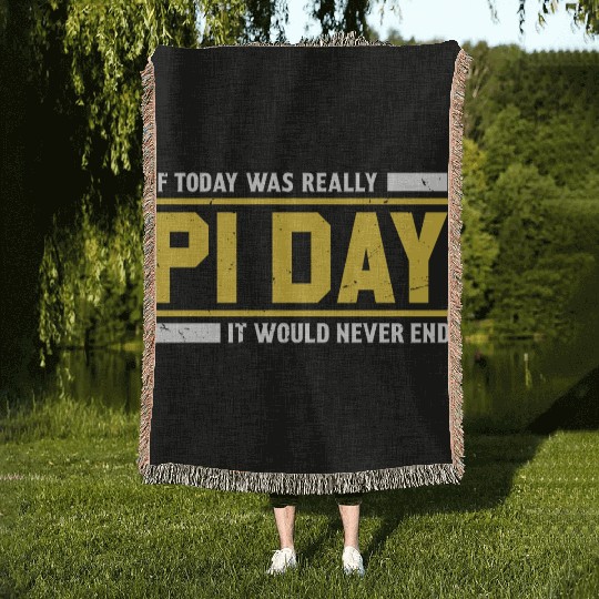 Funny If Today Pi Day Woven Blankets Math Woven Blankets for Pi Day