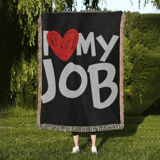 I Love My Job Woven Blankets