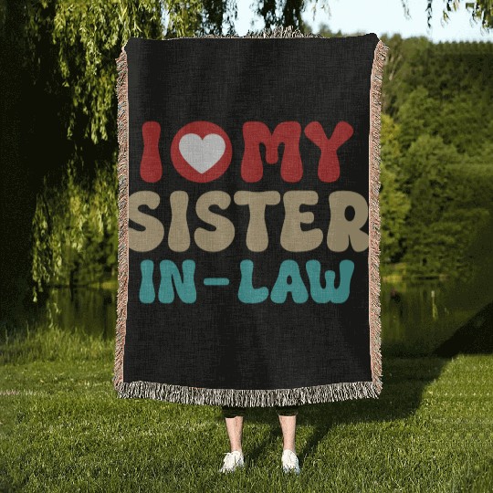 I Love My Sister In Law With Brother In Law Woven Blankets