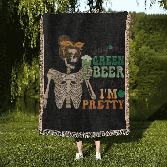 by me green beer and tell i'am pretty Woven Blankets