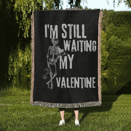 I'm still waiting my valentine,anti valentine love Woven Blankets