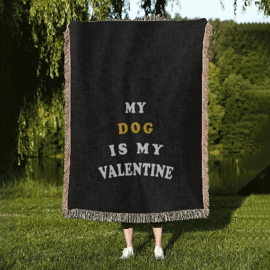 My dog is my valentine Woven Blankets