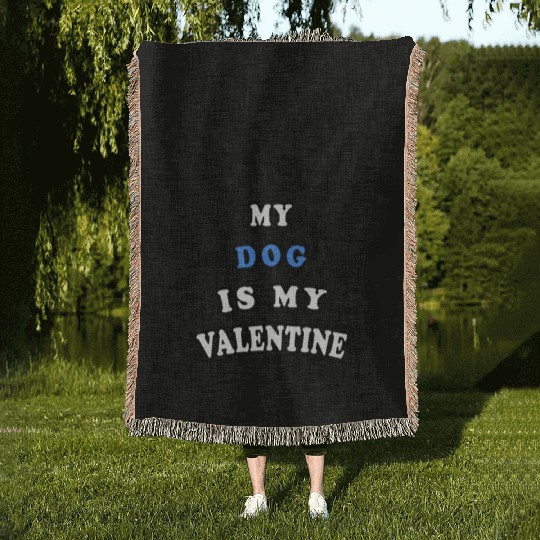 My dog is my valentine Woven Blankets