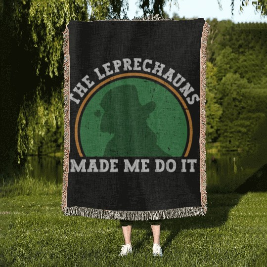 The Leprechauns Made Me Do It - St Patricks Day Woven Blankets