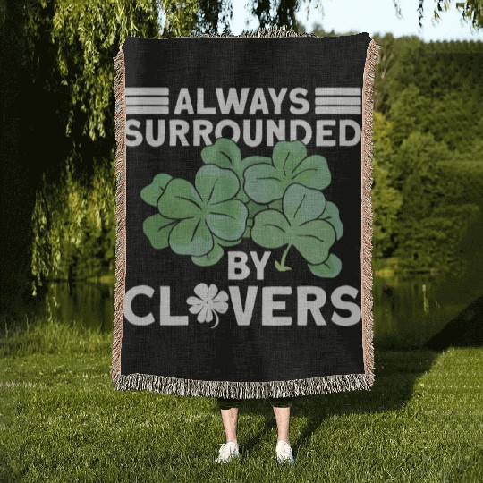 Always Surrounded By Clovers - St Patricks Day Woven Blankets