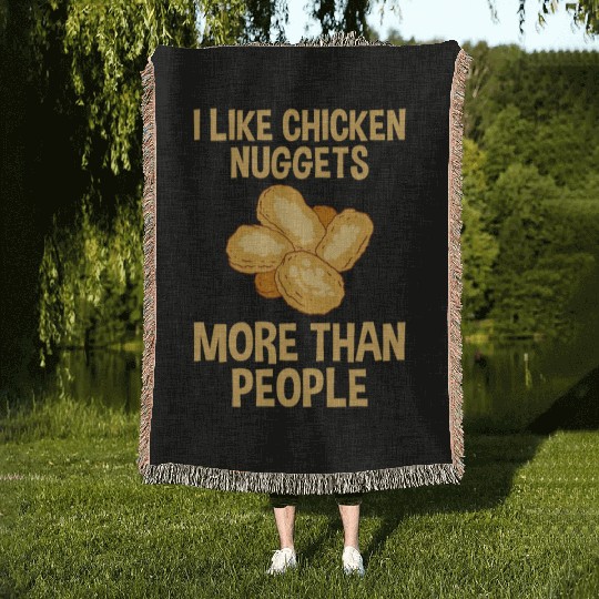 I Like Chicken Nuggets More Than People 2 Woven Blankets