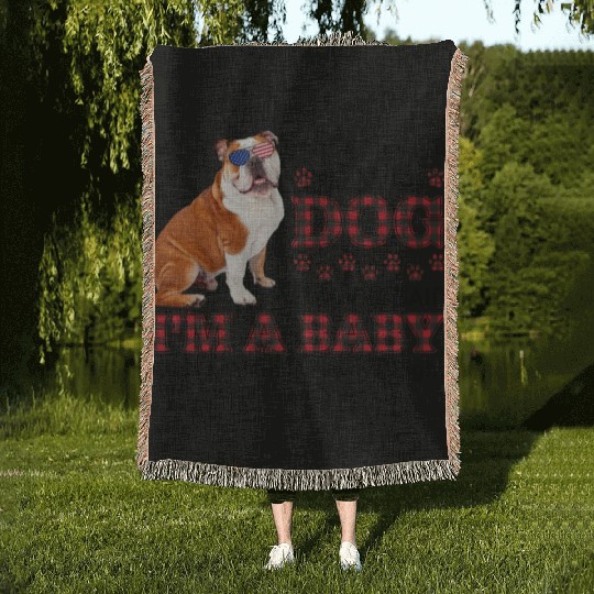 I’M Not Dog My Mom Said I’M A Baby Bulldog Lover Woven Blankets