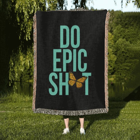 Funny sayings - DO EPIC SHIT Woven Blankets
