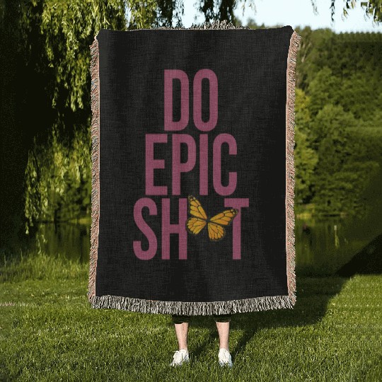 Funny sayings - DO EPIC SHIT Woven Blankets