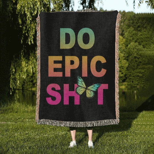 Funny sayings - DO EPIC SHIT Woven Blankets