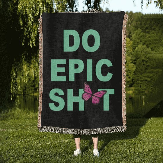 Funny sayings - DO EPIC SHIT Woven Blankets