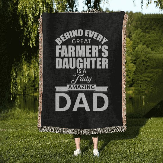 Behind Every Great Farmer s Daughter Is A Truly Woven Blankets