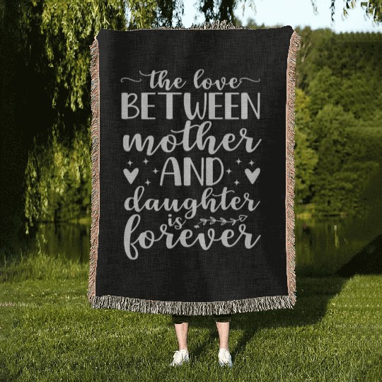 Love Between A Mother And Daughter Is Forever Moth Woven Blankets