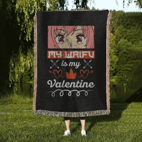 My Waifu is my Valentine Anime Woven Blankets