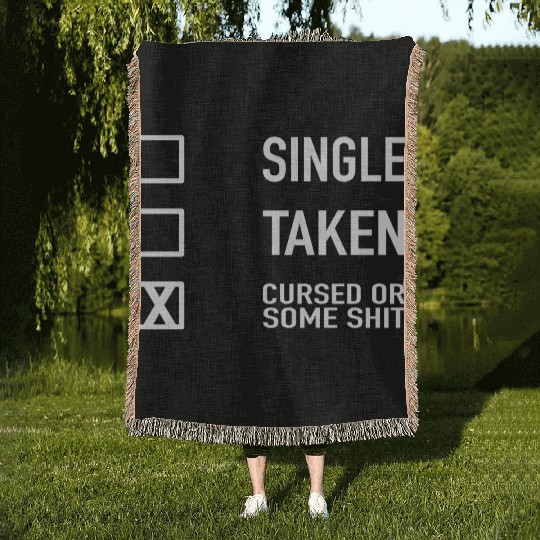 Single Taken Cursed or some Shit Valentines Day Woven Blankets