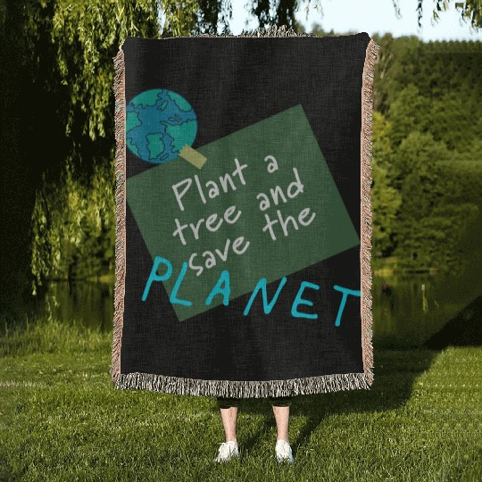 Plant a tree, save the planet. Woven Blankets