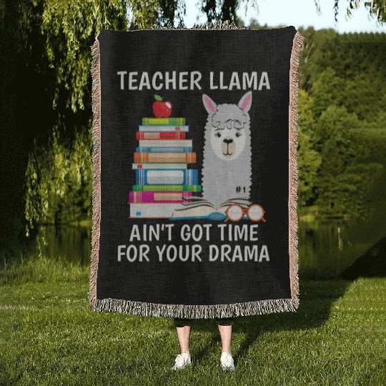 Teacher Llama Ain t Got Time For Your Drama Woven Blankets