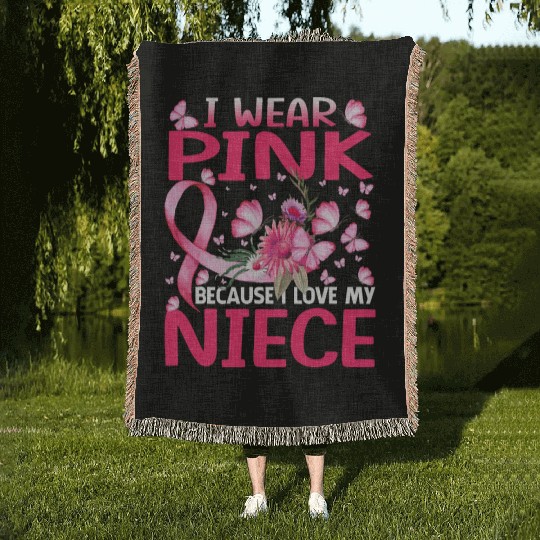 I Wear Pink Because I Love My Niece Breast Cancer Woven Blankets