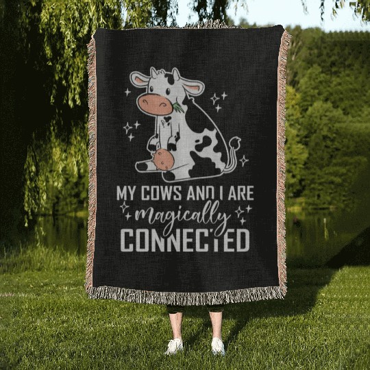 My Cows And I Are Magically Connected Cow Farm Woven Blankets