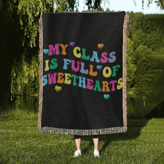 My Class Is Full Of Sweethearts Woven Blankets