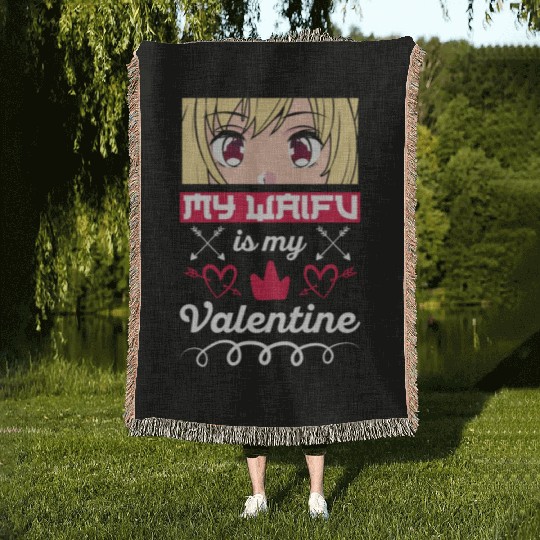 My Waifu is my Valentine Anime Woven Blankets