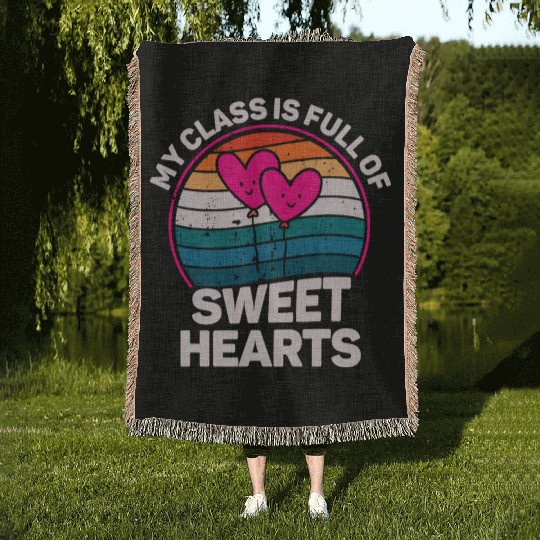 My Class Is Full Of Sweethearts Woven Blankets