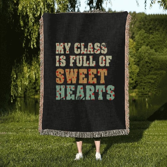 My Class Is Full Of Sweethearts Woven Blankets