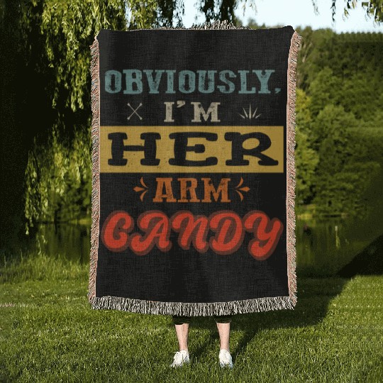 obviously i'm her arm candy valentine's day funny Woven Blankets