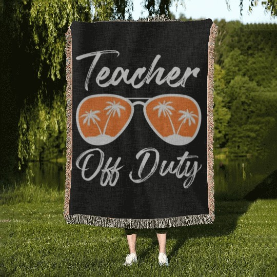 Teacher off duty teacher on vacation Teacher Woven Blankets