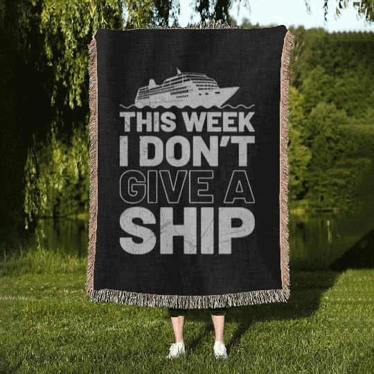I don't give a ship cruise vacation spring break Woven Blankets