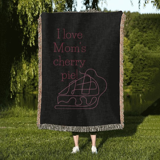I love Mom s cherry pie Woven Blankets
