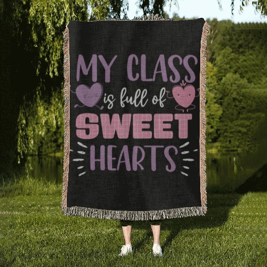 My Class Is Full Of Sweethearts Woven Blankets