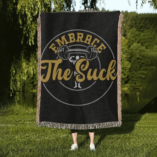 Embrace The Suck - Gym Woven Blankets