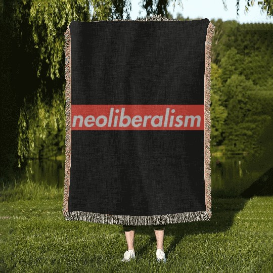 Neoliberalism Capitalism Politics Gift Woven Blankets