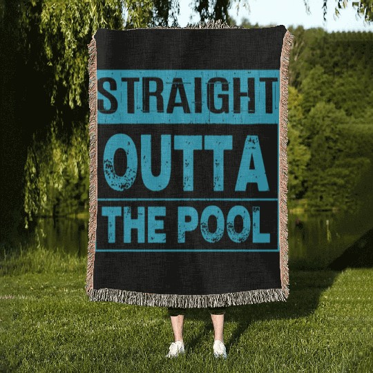 Straight Outta The Pool Sun and Water Summer Swim Woven Blankets