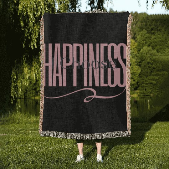 "I Choose Happiness" Woven Blankets