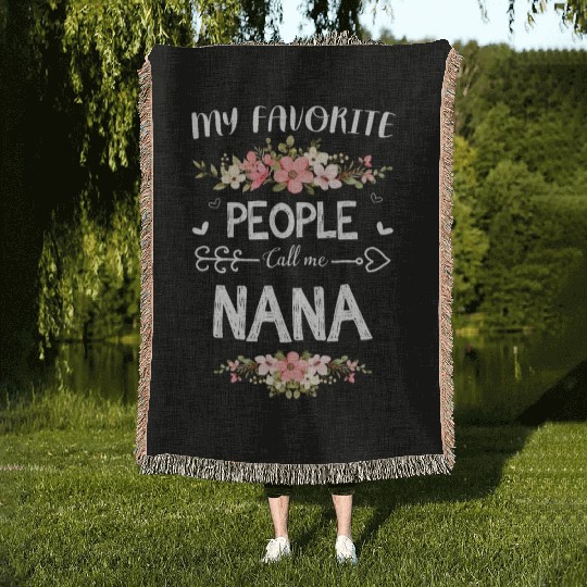My Favorite People Call Me Nana Woven Blankets Mothers Day