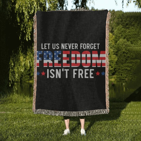 Let Us Never Forget Freedom Isn't Free USA Flag Woven Blankets