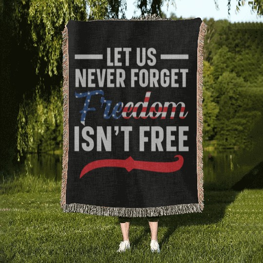 Let Us Never Forget Freedom Isn't Free USA Flag Woven Blankets