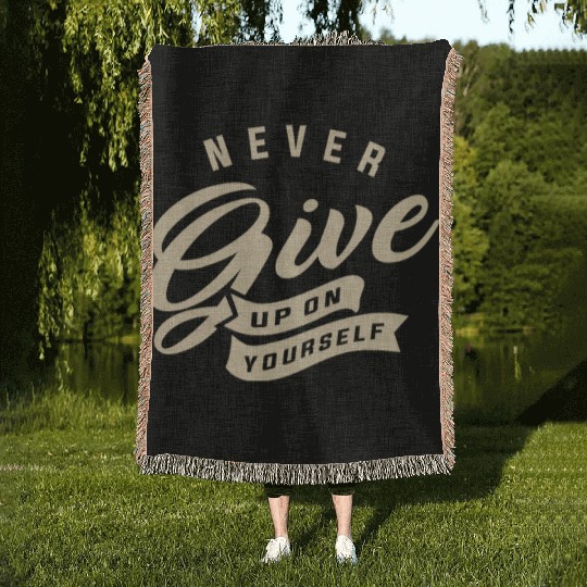 Never give up on yourself - Motivational Quote Woven Blankets