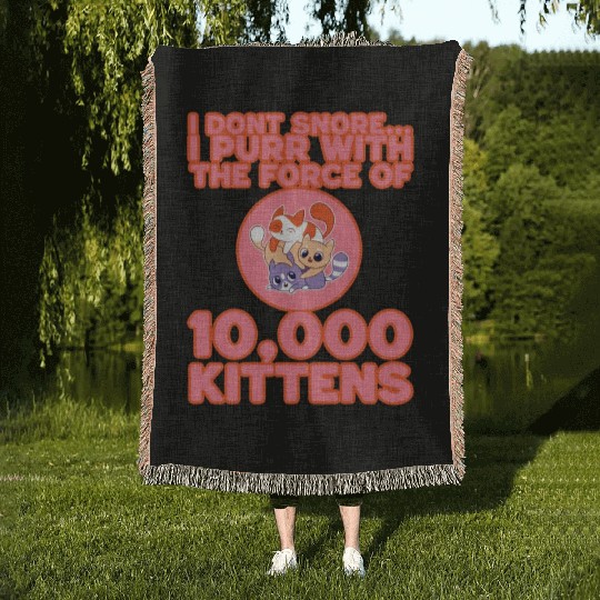 I Purr With The Force Of 10,000 Kittens 3 Woven Blankets