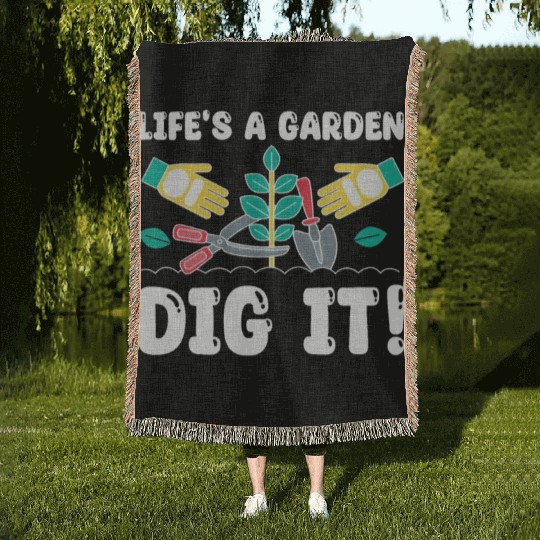 Great Gardener Quote - Life's A Garden Dig It Woven Blankets
