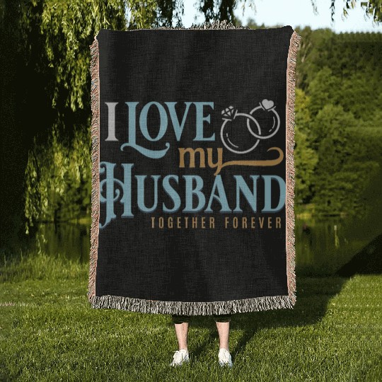 I Love My Husband, wedding, marriage, bride, groom Woven Blankets
